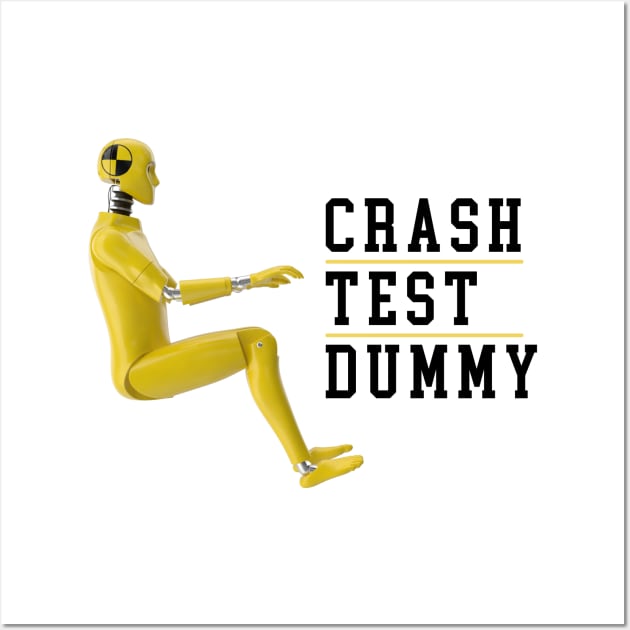 Crash Test Dummy Yellow Crash Test Man Facing Side Way With White Text At Side Wall Art by ActivLife